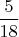 $\dfrac{5}{18}$