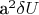 a^2\delta U$