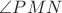 $\angle PMN$