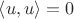 $\left<u,u\right>=0$