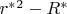 $r^*^2-R^*$