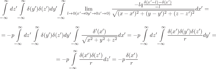 $$\int \limits_{-\infty}^{\infty} dz'\int \limits_{-\infty}^{\infty}\delta (y') \delta(z')dy' \int\limits_{-\infty}^{\infty}\lim\limits_{l\to0 (x'\to0  y'\to 0 z'\to 0)}\frac{-l  q\frac{\delta (x'-l)-\delta(x')}{-l}}{\sqrt{(x-x')^2+(y-y')^2+(z-z')^2}}dx'=$$ $$=-p\int \limits_{-\infty}^{\infty} dz'\int \limits_{-\infty}^{\infty}\delta (y') \delta(z')dy' \int\limits_{-\infty}^{\infty}\frac{\delta'(x')}{\sqrt {x^2+y^2+z^2}}dx'=-p\int \limits_{-\infty}^{\infty} dz'\int \limits_{-\infty}^{\infty}\frac {\delta(x')\delta (y') \delta(z')}{r}dy'=$$ $$=-p\int \limits_{-\infty}^{\infty}\frac {\delta(x') \delta(z')}{r} dz'=-p\frac{\delta(x')}{r}$$