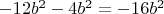 $-12b^2-4b^2=-16b^2$