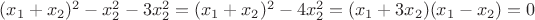 $(x_1+x_2)^2-x_2^2-3x_2^2=(x_1+x_2)^2-4x_2^2=(x_1+3x_2)(x_1-x_2)=0$