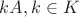 $kA,k\in K$
