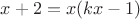 $x+2=x(kx-1)$