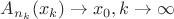 $A_{n_k}(x_k)\to x_0, k\to\infty$