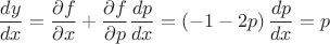 $$\frac{d y}{d x} = \frac{\partial f}{\partial x} + \frac{\partial f}{\partial p} \frac{d p}{d x} = \left(-1 - 2p \right) \frac{d p}{d x} = p$$