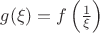 $g(\xi)=f\left(\frac{1}{\xi}\right)$
