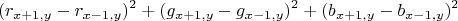 $$(r_{x+1,y}-r_{x-1,y})^2+(g_{x+1,y}-g_{x-1,y})^2+(b_{x+1,y}-b_{x-1,y})^2$$