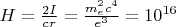 $H=\frac{2I}{cr}=\frac{m_e^2 c^4}{e^3}=10^{16}$