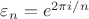 $\varepsilon_n=e^{2\pi i/n}$