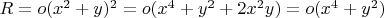 $R=o(x^2+y)^2=o(x^4+y^2+2x^2y)=o(x^4+y^2)$