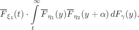 $$
\overline F_{\xi_1}(t)\cdot \int\limits_{t}^{\infty} \overline F_{\eta_1}(y) \overline F_{\eta_2}(y+\alpha) \, d F_\gamma(y).
$$