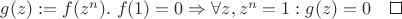 $g(z):=f(z^n).\ f(1) =0\Rightarrow \forall z, z^n=1:g(z)=0\qed$