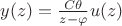 $y(z)=\frac{C\theta}{z-\varphi}u(z)$