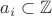 $a_i\subset \mathbb Z$