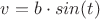 $v=b\cdot sin(t)$