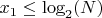 $x_1 \leq \log_2(N)$