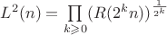 $L^2(n) = \prod \limits_{k \geqslant 0} (R(2^k n))^{\frac{1}{2^k}}$