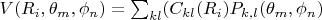 $V(R_i,\theta_m,\phi_n)=\sum_{kl}(C_{kl}(R_i)P_{k,l}(\theta_m,\phi_n) $