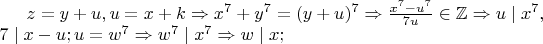 $z=y+u,u=x+k\Rightarrow x^7+y^7=(y+u)^7\Rightarrow \frac{x^7-u^7}{7u}\in\mathbb{Z}\Rightarrow u\mid x^7,
\\7\mid x-u;u=w^7\Rightarrow w^7\mid x^7\Rightarrow w\mid x;$