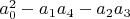 $a_0^2-a_1 a_4-a_2 a_3$