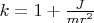 $k = 1 + \frac{J}{mr^2}$