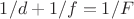 $1/d+1/f=1/F$