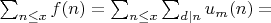 $\sum_{n \leq x}{f(n)}=\sum_{n \leq x}{\sum_{d|n} {u_m(n)}}=$
