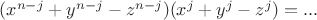 $(x^{n-j}+y^{n-j}-z^{n-j})(x^j+y^j-z^j)=...$