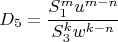 $$D_5=\frac{S_1^mu^{m-n}}{S_3^{k}w^{k-n}}$$