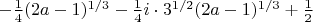 $-\frac14(2a-1)^{1/3}-\frac14i\cdot 3^{1/2}(2a-1)^{1/3}+\frac12$