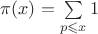 $\pi(x)=\sum \limits_{p \leqslant x}1$