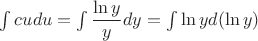 $\int cudu=\int \dfrac{\ln y}{y}dy=\int \ln y d (\ln y)$
