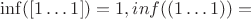 $\inf([1\ldots1]) = 1, inf((1\ldots1)) = $