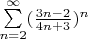 $\sum\limits_{n=2}^{\infty} (\frac{3n-2}{4n+3 })^n$