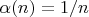 $\alpha(n)=1/n$