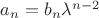 $\[{a_n} = {b_n}{\lambda ^{n - 2}}\]$