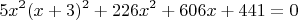 $$
5x^2(x + 3)^2 + 226x^2 + 606x + 441 = 0
$$