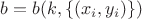 $b = b(k, \{(x_i, y_i)\})$