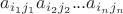 $a_{i_1 j_1}a_{i_2 j_2} ...a_{i_n j_n}$