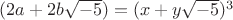 $(2a + 2b\sqrt{-5}) = (x + y\sqrt{-5})^3$