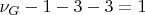 $\nu_G - 1 - 3 - 3 = 1$