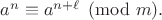 $a^{n} \equiv a^{n+\ell} \pmod {m}.$
