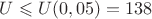 $U \leqslant U(0,05) = 138$