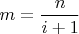 $m=\dfrac{n}{i+1}$
