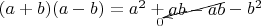 $(a+b)(a-b)=a^2+\begin{xy}*{ab-ab};p+UR;+LD**h@{}+/\jot/**h@{-}*h@{>}*h!UR{\scriptstyle 0}\end{xy}-b^2$