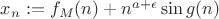 $x_n:=f_M(n)+n^{a+\epsilon}\sin g(n)$