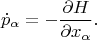 $$\dot p_\alpha = -\frac{\partial H}{\partial x_\alpha}.$$